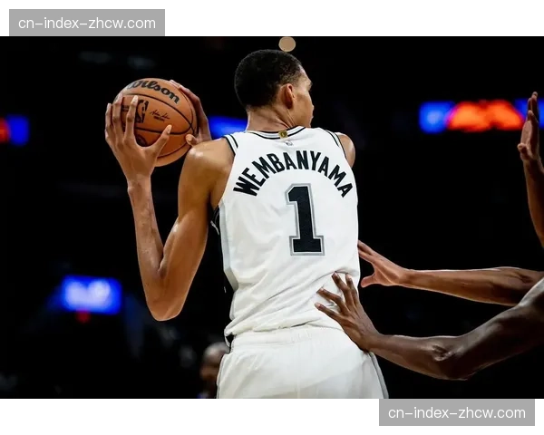 文班亚马攻防一体率马刺崛起，青年军重建完成重返争冠行列